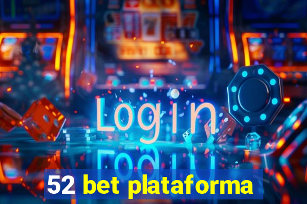 52 bet plataforma